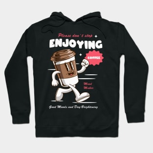 Please Don't Stop Enjoying Coffee Hoodie